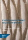 Zwischen Handwerk, Technik und Kunst - Lucas König - 9783968481944