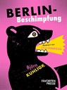 Berlin-Beschimpfung - Björn Kuhligk - 9783968491196