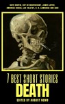 7 best short stories - Death - Kate Chopin ; Guy de Maupassant ; James Joyce ; Ambrose Bierce ; Leo Tolstoy ; D. H. Lawrence ; Saki (H.H. Munro) ; August Nemo - 9783968580104