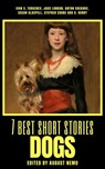 7 best short stories - Dogs - Ivan Turgenev ; Jack London ; Anton Chekhov ; Susan Glaspell ; Stephen Crane ; O. Henry ; August Nemo - 9783968581330