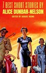 7 best short stories by Alice Dunbar-Nelson - Alice Dunbar-Nelson ; August Nemo - 9783968581576