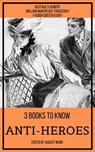 3 books to know Anti-heroes - Gustave Flaubert ; William Makepeace Thackeray ; Fyodor Dostoevsky ; August Nemo - 9783968582061