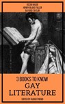 3 Books To Know Gay Literature - Oscar Wilde ; Henry Blake Fuller ; Bayard Taylor ; August Nemo - 9783968582108
