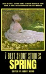 7 best short stories - Spring - Susan Glaspell ; Stephen Crane ; Katherine Mansfield ; Franz Kafka ; O. Henry ; Guy de Maupassant ; Edith Wharton ; August Nemo - 9783968582702