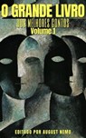 O Grande Livro dos Melhores Contos - Volume 1 - Monteiro Lobato ; Machado de Assis ; Olavo Bilac ; Eça de Queirós ; Humberto de Campos ; Visconde de Taunay ; Manuel de Oliveira Paiva ; Raul Pompéia ; Alexandre Herculano ; Sílvio Romero ; August Nemo - 9783968586243