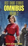 Best Short Stories Omnibus - Volume 2 - August Nemo ; Mary Shelley ; D. H. Lawrence ; Ellis Parker Butler ; Anthony Trollope ; Zona Gale ; Emma Orczy ; Don Marquis ; Charles W. Chesnutt ; Kathleen Norris ; Stanley G. Weinbaum ; Honoré de Balzac ; M. R. James ; Banjo Paterson ; Bret Harte ; Henr - 9783968587172