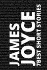7 best short stories by James Joyce - James Joyce ; August Nemo - 9783968587813
