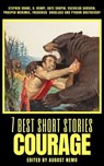 7 best short stories - Courage - August Nemo ; O. Henry ; Stephen Crane ; Kate Chopin ; Vsevolod Garshin ; Prosper Merimee ; Frederick Douglass ; Fyodor Dostoevsky - 9783968589961