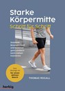 Starke Körpermitte Schritt für Schritt - Stabilität, Beweglichkeit und Balance ganz einfach beim Gehen trainieren - Thomas Rogall - 9783968590394