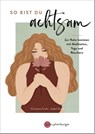 So bist du achtsam - Christine Fuchs ; Isabel Asaro - 9783968600482