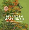 Pflanzengöttinnen und ihre Heilkräuter - Ursula Stumpf - 9783968600666