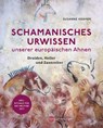 Schamanisches Urwissen unserer europäischen Ahnen - Susanne Krämer - 9783968600826
