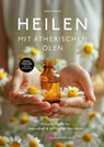 Heilen mit ätherischen Ölen - Maria Hoch - 9783968600833