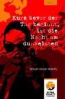 Kurz bevor der Tag beginnt, ist die Nacht am dunkelsten - Wolf-Ingo Härtl - 9783968870427