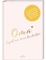 Oma, erzähl mir deine Geschichte! - Pia Loewe - 9783968950204