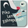 Piko lernt Zähneputzen - Gundi Schillinger - 9783968950280