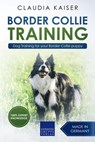 Border Collie Training - Dog Training for your Border Collie puppy - Claudia Kaiser - 9783968970592