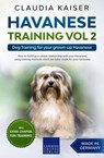 Havanese Training Vol 2 – Dog Training for Your Grown-up Havanese - Claudia Kaiser - 9783968973371