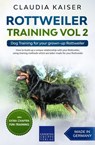 Rottweiler Training Vol 2 – Dog Training for Your Grown-up Rottweiler - Claudia Kaiser - 9783968973418