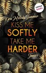 Kiss me softly, take me harder - Kira Melody Summer - 9783968981895