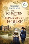Die Schatten von Hawkridge House - Christie Dickason - 9783968984483