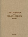 The Children Of Bergen-belsen - Maria Klenner - 9783969001325