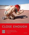 Close Enough - Christina de Middel ; Andrea Holzherr ; Isabel Siben - 9783969001622