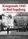 Kriegsende 1945 in Bad Segeberg - Peter Zastrow ; Geschichtswerkstatt der VHS Bad Segeberg - 9783969010907