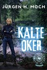 Kalte Oker - Jürgen H. Moch - 9783969011249