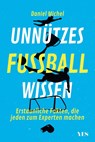 Unnützes Fußballwissen - Daniel Michel - 9783969050446