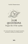 3 AM Questions - Fragen für 3 Uhr nachts - Annika Zimmermann - 9783969051481