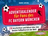 Der inoffizielle Adventskalender für Fans des FC Bayern München - Daniel Michel - 9783969053973