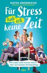Für Stress hab ich keine Zeit - Katja Dederichs ; @Mamiversum - 9783969054086