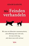 Mit Feinden verhandeln - Adam Kahane - 9783969054192
