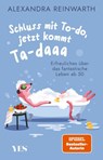 Schluss mit To-do, jetzt kommt Ta-daaa - Alexandra Reinwarth - 9783969054239
