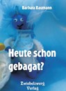 Heute schon gebagat? - Barbara Baumann: - 9783969070376