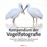 Kompendium der Vogelfotografie - Daan Schoonhoven - 9783969108833