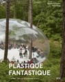 Plastique Fantastique - A Journey Through an Ephemeral Realm - Marco Canevacci - 9783969121290