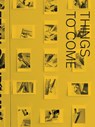 Felix Schramm - Things To Come - Hans-Jürgen Hafner ; Sebastian Hammerschmidt ; Elisabeth Mangini ; Anne Vieth - 9783969121771