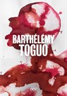 Barthélémy Toguo - Oliver Koerner von Gustorf - 9783969122099