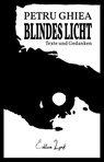 Blindes Licht - Petru Ghiea - 9783969170007