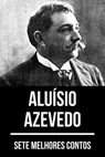 7 melhores contos de Aluísio Azevedo - Aluísio Azevedo ; August Nemo - 9783969176535