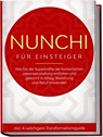 Nunchi für Einsteiger: Wie Sie die Superkräfte der koreanischen Lebenseinstellung entfalten und gekonnt in Alltag, Beziehung und Beruf anwenden - inkl. 4-wöchigem Transformationsguide - Linh Sonnenberg - 9783969300442
