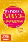 Die perfekte Wunschformulierung - Anjana Gill - 9783969330104