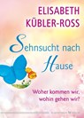 Sehnsucht nach Hause - Elisabeth Kübler-Ross - 9783969330272