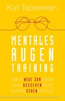 Mentales Augentraining - Kurt Tepperwein - 9783969330692