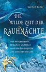 Die wilde Zeit der Rauhnächte - Carmen Zeiler - 9783969331101