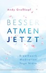 Besser atmen. Jetzt - Andy Großkopf - 9783969331187