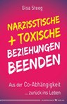 Narzisstische und toxische Beziehungen beenden - Gisa Steeg - 9783969339909