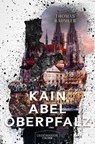Kain Abel Oberpfalz - Thomas Bäumler - 9783969370889